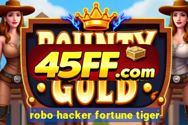 robo hacker fortune tiger